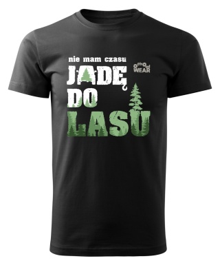 NIE MAM CZASU JADĘ DO LASU